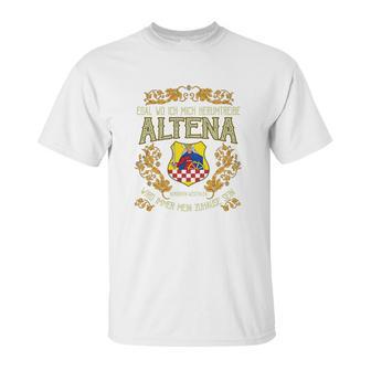 Altena Egal Wo Ich Mich Herumtreibe Unisex T-Shirt | Favorety DE