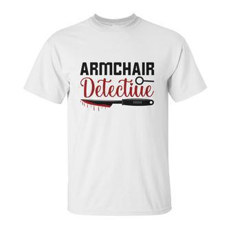 Armchair Detectiue True Crime Gift Crime Junkie Unisex T-Shirt | Favorety UK