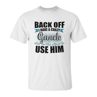 Back Off I Have A Crazy Guncle And I Am Not Afraid To Infant Creeper Unisex T-Shirt | Favorety DE