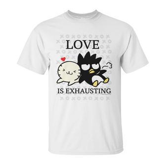 Badtz Maru Love Is Exhausting Valentine Unisex T-Shirt | Favorety AU