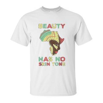 Beauty Has No Skin Tone Afro African American Pride People Unisex T-Shirt | Favorety