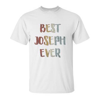 Best Joseph Ever Retro Vintage First Name Unisex T-Shirt | Favorety CA