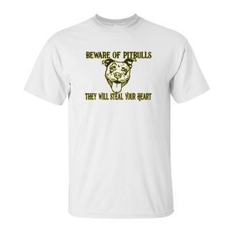 Beware Of Pit Bulls They Will Steal Your Heart Unisex T-Shirt | Favorety CA