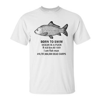 Born To Swim Ocean Is A Fuck Kill Em All 1989 Unisex T-Shirt | Favorety DE