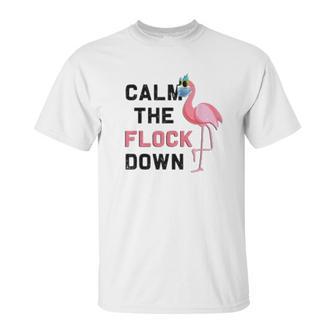 Calm The Flock Down Social Distancing Unisex T-Shirt | Favorety AU