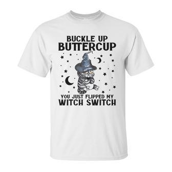 Cat Buckle Up Buttercup You Just Flipped My Witch Switch 2 Unisex T-Shirt | Favorety CA