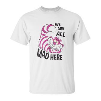 Cheshire Cat We Are All Mad Here Unisex T-Shirt | Favorety