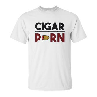 Cigar Porn Cut Cigar Gift For Men Cigar Unisex T-Shirt | Favorety