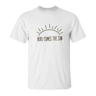 Here Comes The Sun Summer Beach Sunshine Graphic Unisex T-Shirt | Favorety AU