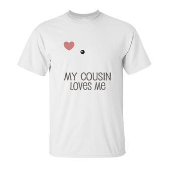 My Cousin Loves Me Infant Creeper Unisex T-Shirt | Favorety AU