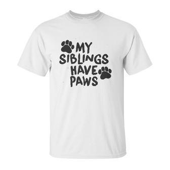 Creeper My Siblings Have Paws Funny Cool Cute Dog Cat Unisex T-Shirt | Favorety