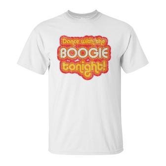 Dance With The Boogie Tonight Vintage 1970S Distressed Unisex T-Shirt | Favorety DE