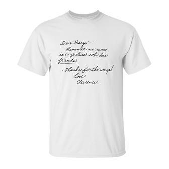 Dear Leorger Remember No Man Is A Failure Who Has Friends Thanks For The Wings Love Clarence Unisex T-Shirt | Favorety