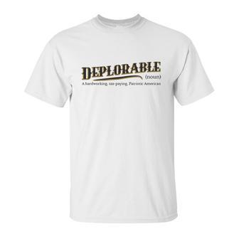 Deplorable Definition Meaning A Hardworking Tax Paying Unisex T-Shirt | Favorety UK