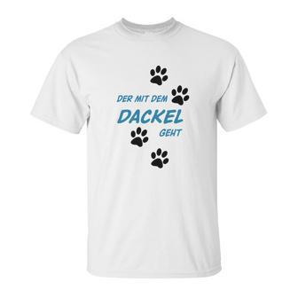 Der Mit Dem Dackel Geht Unisex T-Shirt | Favorety AU