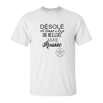 Désolé Cet Homme A Déjà Une Meilleure Amie Rousse Unisex T-Shirt | Favorety CA