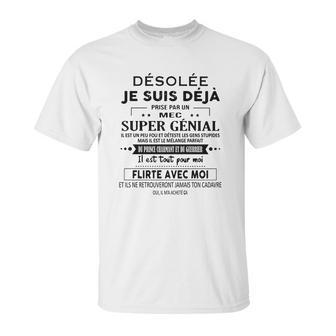 Desole Je Suis Deja Pris Par Une Fille Super Geniale Unisex T-Shirt | Favorety UK