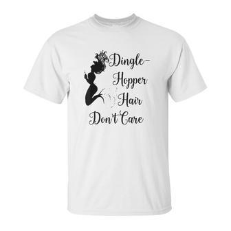 Dinglehopper Hair Dont Care Mermaid Funny Dingle Hopper Unisex T-Shirt | Favorety