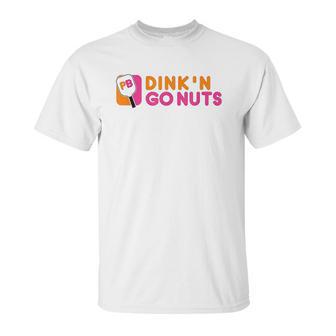 Dink And Go Nuts Unisex T-Shirt | Favorety AU