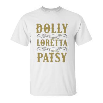 Dolly Loretta Patsy Unisex T-Shirt | Favorety CA