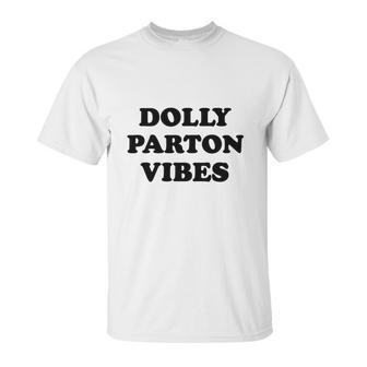 Dolly Parton Vibes Unisex T-Shirt | Favorety AU