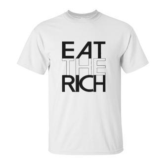 Eat The Rich Socialist Resistance Protest Statement Unisex T-Shirt | Favorety