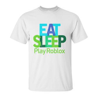 Eat Sleep Play Roblox Unisex T-Shirt | Favorety