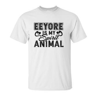 Eeyore Is My Spirit Animal Gift Unisex T-Shirt | Favorety DE