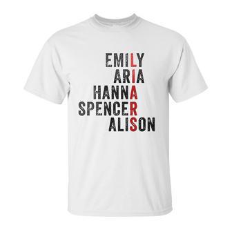 Emily Aris Hanna Spencer Alison Liars Unisex T-Shirt | Favorety