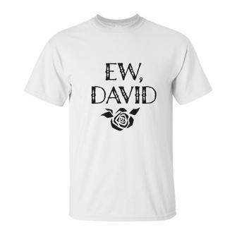 Ew David Alexis Moira Rose Merchandise Black Full Unisex T-Shirt | Favorety CA