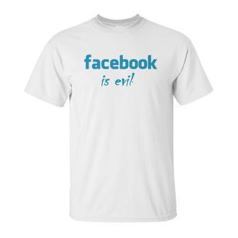 Facebook Is Evil Unisex T-Shirt | Favorety DE