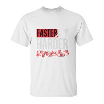 Faster Harder Mma Unisex T-Shirt | Favorety AU