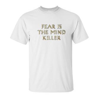 Fear Is The Mind Killer Graphic Unisex T-Shirt | Favorety UK