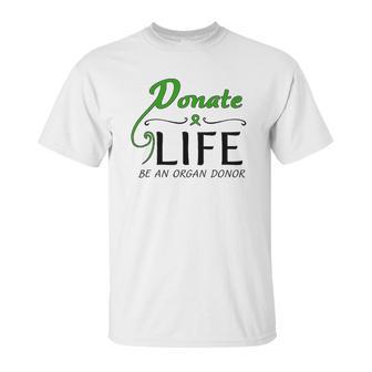 February 14 Donate Life Be An Organ Donor Unisex T-Shirt | Favorety