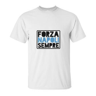 Forza Napoli Sempre Unisex T-Shirt | Favorety CA