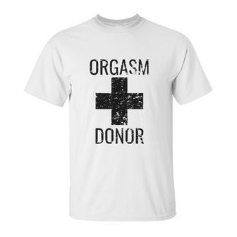 Funny Donor Humour Orgasim Donor Unisex T-Shirt | Favorety