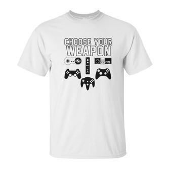 Gamer Choose Your Weapon Unisex T-Shirt | Favorety AU