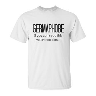 Germaphobe Flu Season Gift Social Distancing Unisex T-Shirt | Favorety AU