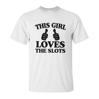 This Girl Loves The Slots Unisex T-Shirt | Favorety DE