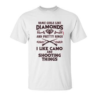 Some Girls Like Diamonds And Pretty Rings I Like Camo Shooting Unisex T-Shirt | Favorety UK