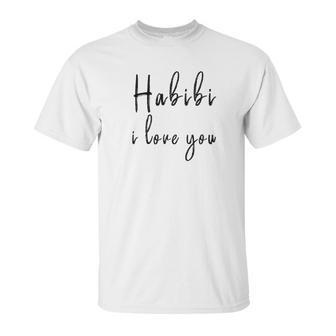 Habibi I Love You Honeymoon Calligraphy Unisex T-Shirt | Favorety DE