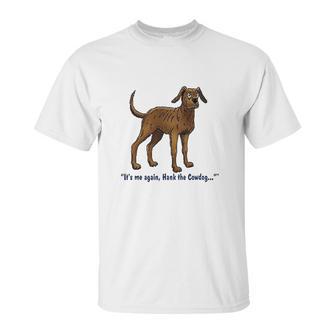 Hank The Cowdog Its Me Again Unisex T-Shirt | Favorety AU