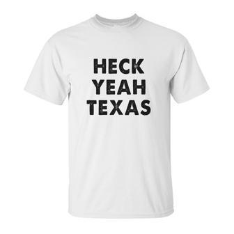 Heck Yeah Texas Unisex T-Shirt | Favorety