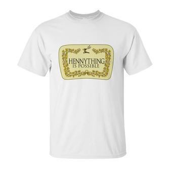 Hennything Is Possible Unisex T-Shirt | Favorety AU