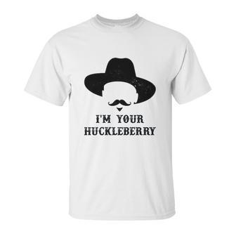 Im Your Huckleberry Doc Holliday Unisex T-Shirt | Favorety