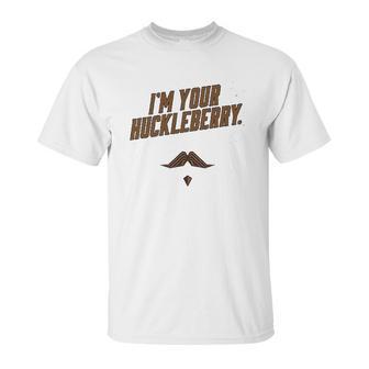 Im Your Huckleberry Western Quote Funny Vintage Gray Unisex T-Shirt | Favorety UK