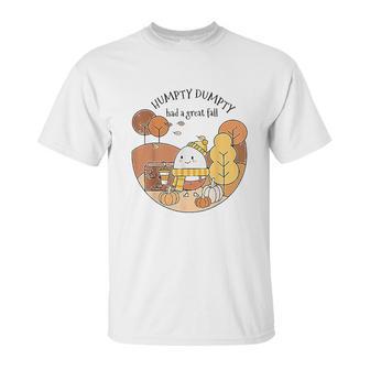 Humpty Dumpty Had A Great Fall Happy Day Unisex T-Shirt | Favorety AU