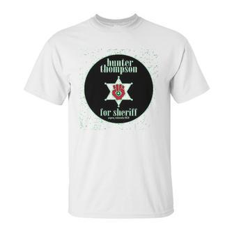 Hunter S Thompson For Sheriff Books Funny Costume Unisex T-Shirt | Favorety AU