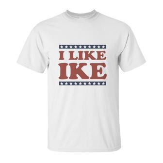 I Like Ike Unisex T-Shirt | Favorety