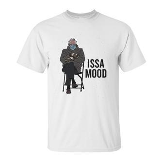 Issa Mood Funny Bernie Sanders Mittens Meme Unisex T-Shirt | Favorety CA